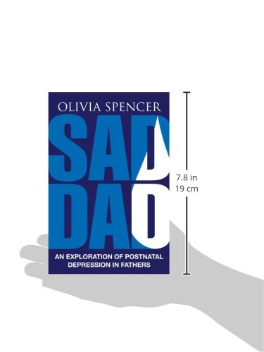 Sad Dad: An Exploration of Postnatal Depression in Fathers