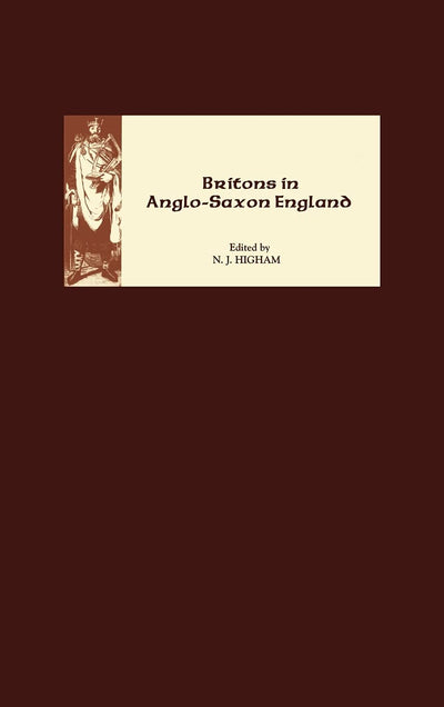 Britons in Anglo-Saxon England (Pubns Manchester Centre for Anglo-Saxon Studies, 7)