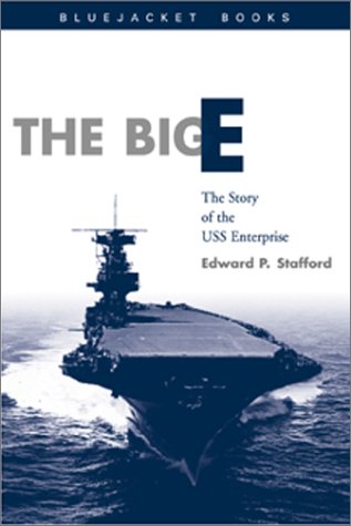 Big E: The Story of the USS Enterprise (Bluejacket Books) by