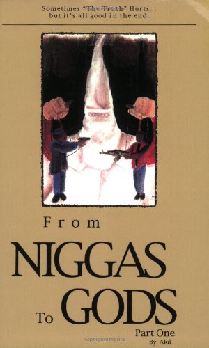 From Niggas to Gods, Part One by Akil