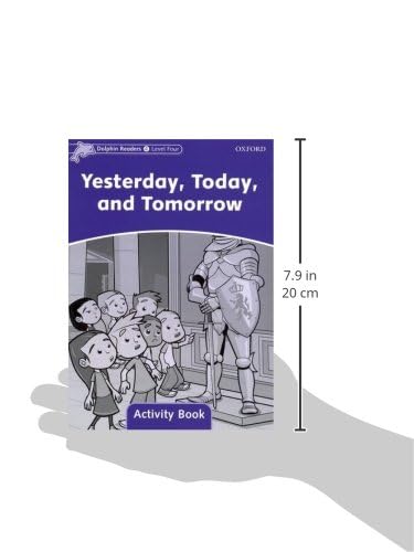 Dolphin Readers: Level 4: 625-Word VocabularyYesterday, Today and Tomorrow Activity Book