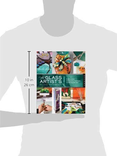 The Glass Artist's Studio Handbook: Traditional and Contemporary Techniques f...