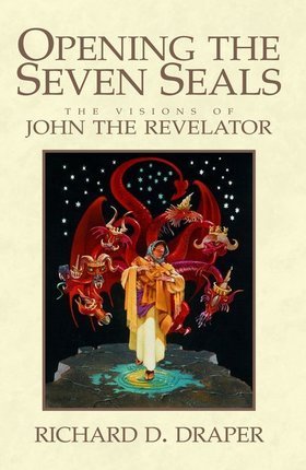 Opening the Seven Seals: The Visions of John the Revelator