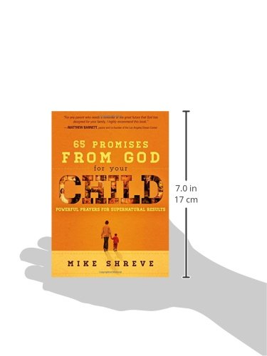 65 Promises From God for Your Child: Powerful Prayers for Supernatural Results