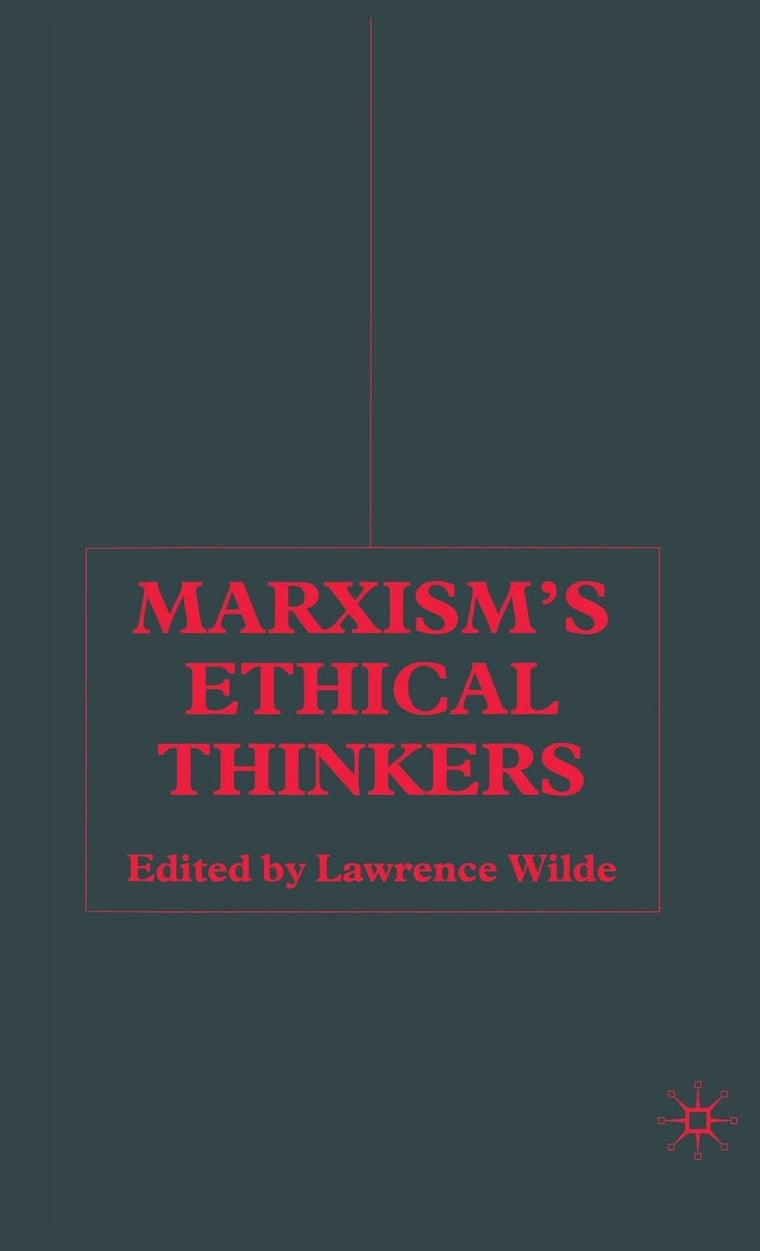 Marxisms Ethical Thinkers