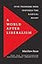 A World after Liberalism: Five Thinkers Who Inspired the Radical Right