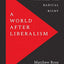 A World after Liberalism: Five Thinkers Who Inspired the Radical Right