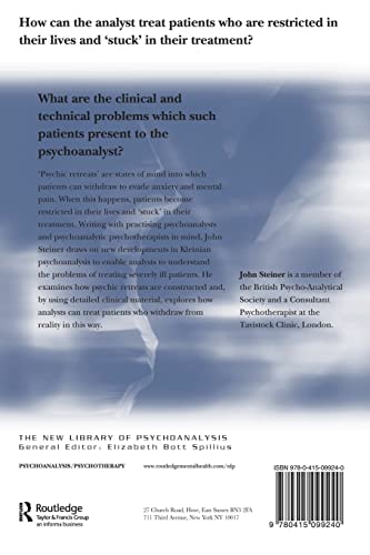 Psychic Retreats: Pathological Organizations in Psychotic, Neurotic and Borderline Patients (The New Library of Psychoanalysis, Vol. 19)
