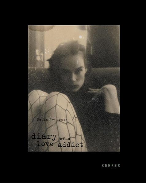 Paula Rae Gibson: diary of a love addict