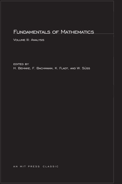 Fundamentals of Mathematics, Vol. 3: Analysis