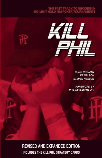 Kill Phil: The Fast Track to Success in No-Limit Hold 'em Poker Tournaments