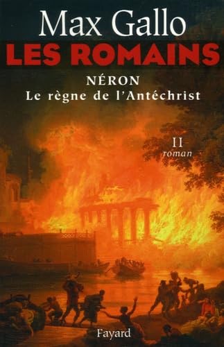 Les Romains: Néron, le rgne de l'Antichrist