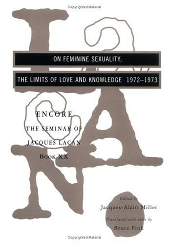 On Feminine Sexuality: The Limits of Love and Knowledge, Enc