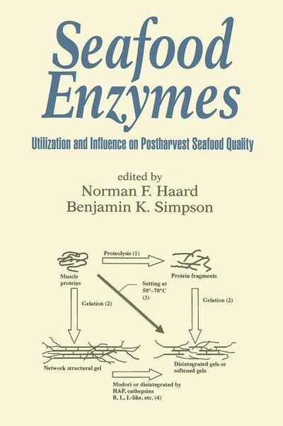 Seafood Enzymes: Utilization and Influence on Postharvest Seafood Quality (Food Science and Technology)