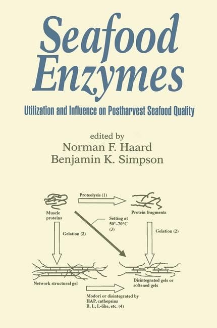 Seafood Enzymes: Utilization and Influence on Postharvest Seafood Quality (Food Science and Technology)