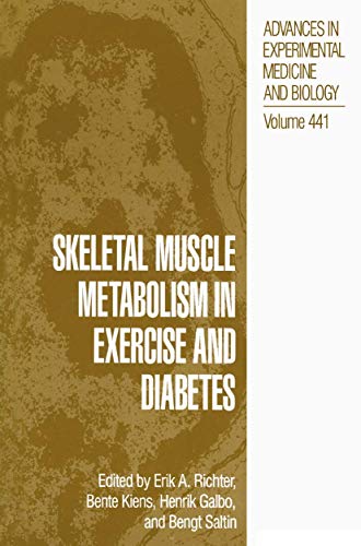 Skeletal Muscle Metabolism in Exercise and Diabetes (Advances in Experimental Medicine and Biology, 441)
