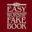 The Easy Worship Fake Book - Piano, Vocal, and Guitar Songbook  100 Worship Songs in the Key of C  Simplified Chords and Large Notation for Beginners and Church Musicians