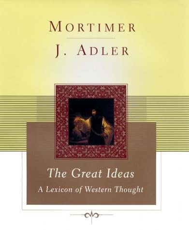 The Great Ideas: A Lexicon of Western Thought by Adler, Mort