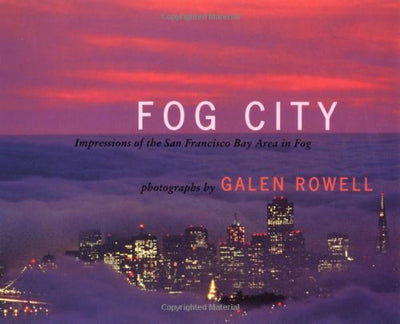 Fog City: Impressions of the San Francisco Bay Area in Fog
