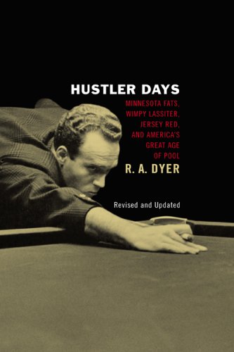 Hustler Days: Minnesota Fats, Wimpy Lassiter, Jersey Red, And America's Great Age Of Pool