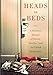Heads in Beds: A Reckless Memoir of Hotels, Hustles, and So-Called Hospitality
