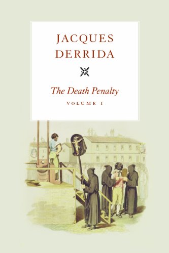 The Death Penalty, Volume I (Volume 1) (The Seminars of Jacques Derrida)
