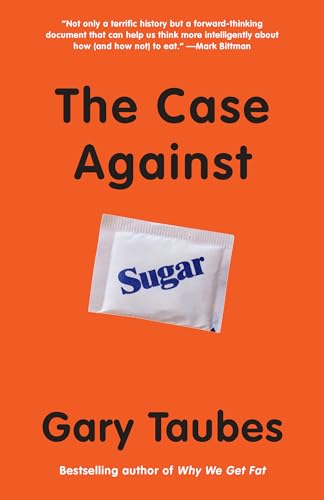 The Case Against Sugar