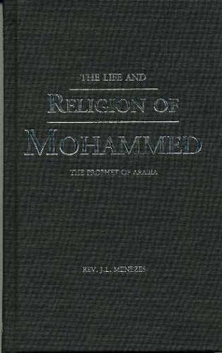 The Life And Religion of Mohammed : The Prophet of Arabia