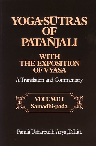 Yoga-Sutras of Patanjali With the Exposition of Vyasa: A Translation and Commentary : Samadhi-Pada (English and Sanskrit Edition)
