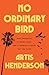 No Ordinary Bird: Drug Smuggling, a Plane Crash, and a Daughter's Quest for the Truth – A Riveting True Crime Memoir of Miami's 1970s Underworld