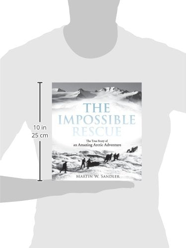 The Impossible Rescue: The True Story of an Amazing Arctic Adventure — back cover