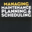Audel Managing Maintenance Planning and Scheduling
