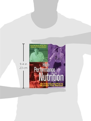 High-Performance Nutrition: The Total Eating Plan to Maximum Your Workout