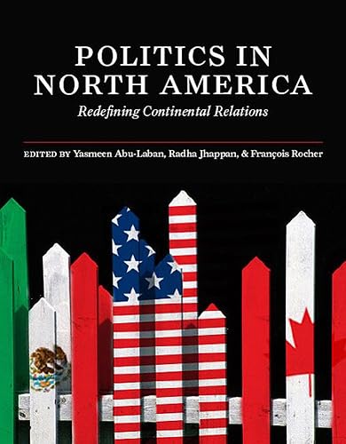 Politics in North America: Redefining Continental Relations