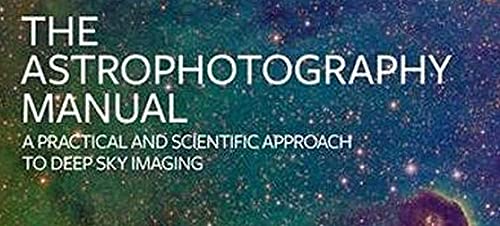 The Astrophotography Manual: A Practical and Scientific Approach to Deep Sky Imaging — back cover