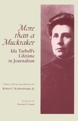 More Than A Muckraker: Ida Tarbell's Lifetime Journalism