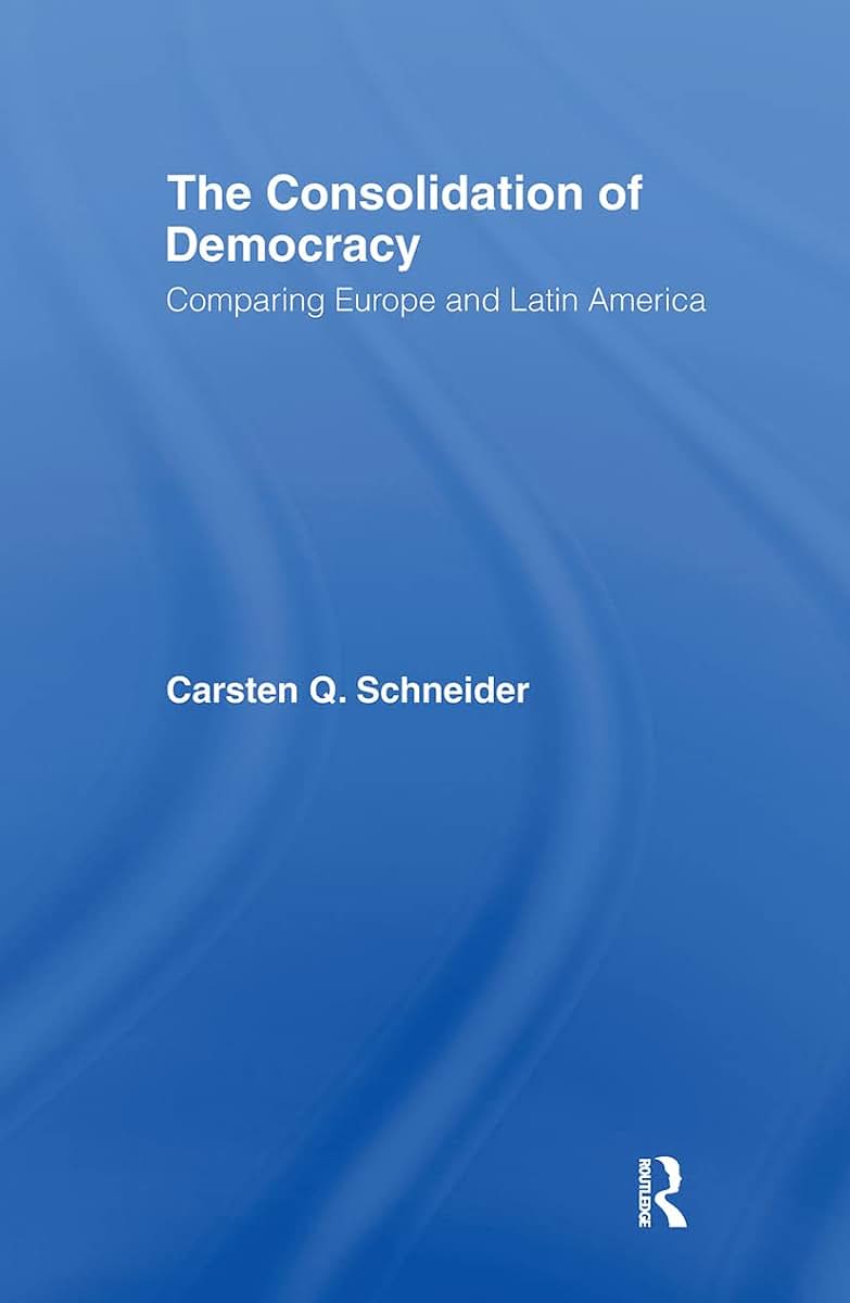 The Consolidation of Democracy (Democratization and Autocratization Studies)