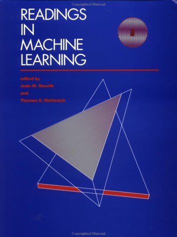 Readings in Machine Learning (The Morgan Kaufmann Series in Machine Learning)