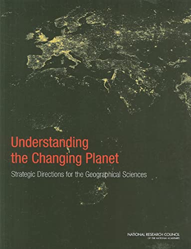 Understanding the Changing Planet: Strategic Directions for the Geographical Sciences