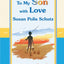 To My Son with Love by Susan Polis Schutz, A Sentimental and Inspiring Gift Book for a Son's Birthday, Graduation, Christmas, or Just to Say "I Love You" from Blue Mountain Arts