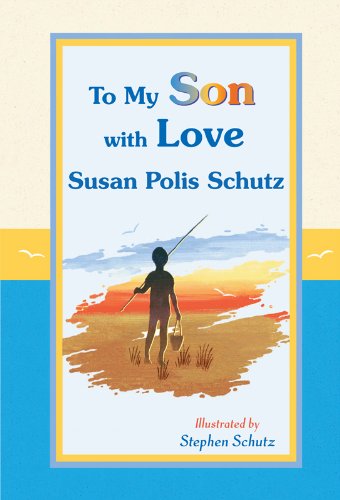 To My Son with Love by Susan Polis Schutz, A Sentimental and Inspiring Gift Book for a Son's Birthday, Graduation, Christmas, or Just to Say "I Love You" from Blue Mountain Arts