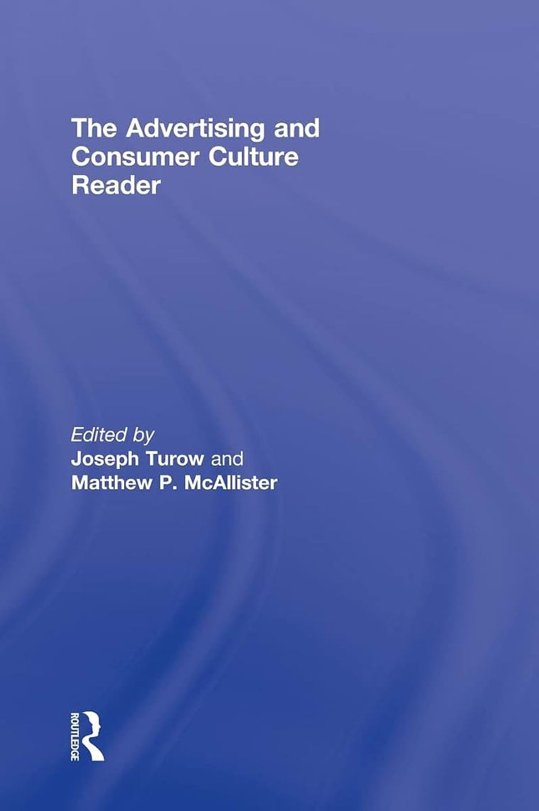 The Advertising and Consumer Culture Reader