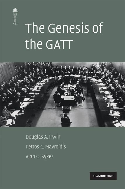 The Genesis of the GATT (The American Law Institute Reporters Studies on WTO Law)