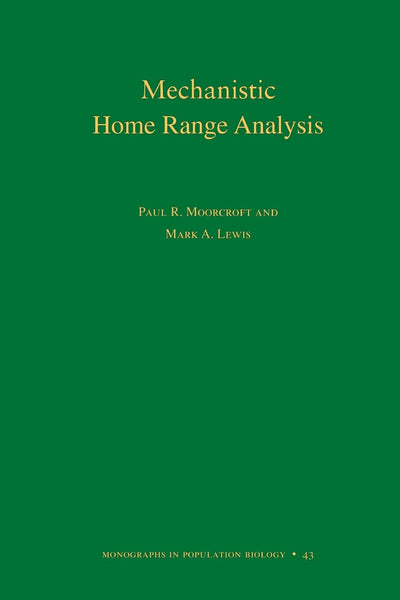 Mechanistic Home Range Analysis (Monographs in Population Biology, 43)