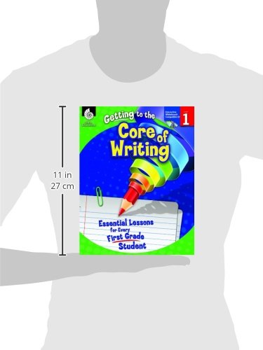 Getting to the Core of Writing: Essential Lessons for Every First Grade Student