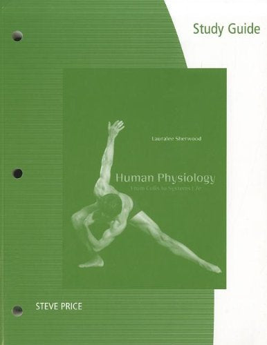 Study Guide for Sherwoods Human Physiology: From Cells to Systems, 7th