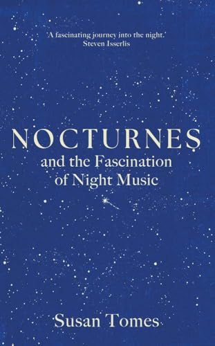 Nocturnes: and the Fascination of Night Music