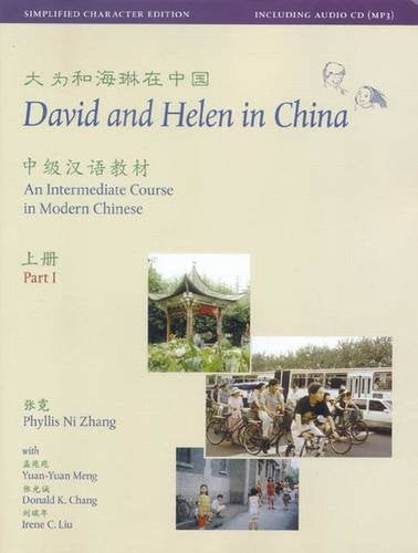 David and Helen in China: Simplified Character Edition: An Intermediate Course in Modern Chinese (in Two Parts with Audio CD) (Far Eastern Publications Series)