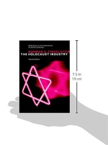 The Holocaust Industry: Reflections on the Exploitation of Jewish Suffering, New Edition 2nd Edition