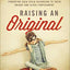Raising an Original: Parenting Each Child According to their Unique God-Given Temperament